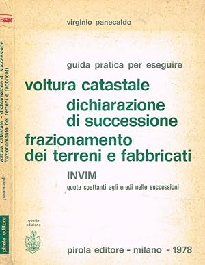 Bild des Verkufers fr Guida pratica per eseguire voltura catastale, dichiarazione di successione, frazionamento dei terreni e fabbricati zum Verkauf von Biblioteca di Babele