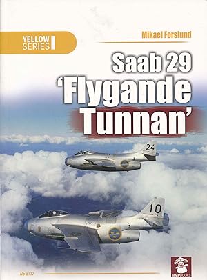Bild des Verkufers fr SAAB 29 Flygande Tunnan ( Yellow Series ). zum Verkauf von Antiquariat Bernhardt