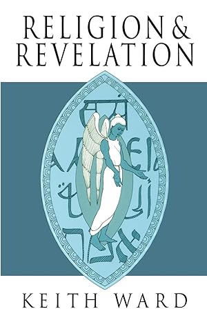 Religion and revelation ; a theology of revelation in the world`s religions / Keith Ward
