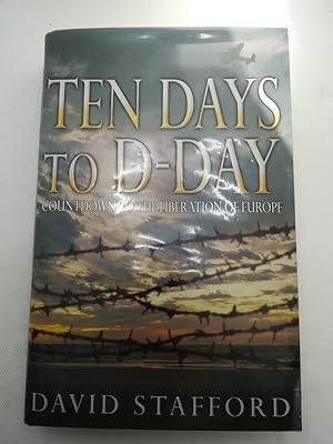 Seller image for Ten Days To D-Day: Countdown to the Liberation of Europe for sale by The Books of Eli