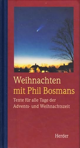 Weihnachten mit Phil Bosmans : Texte für alle Tage der Advents- und Weihnachtszeit.
