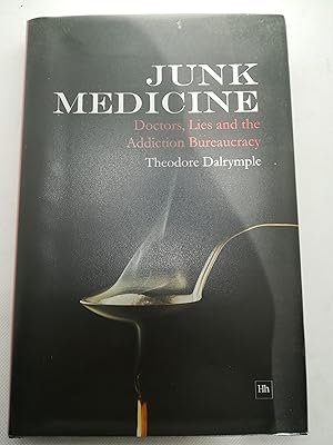 Seller image for Junk Medicine: Doctors, Lies and the Addiction Bureaucracy for sale by The Books of Eli