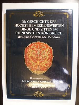 Die Geschichte der höchst bemerkenswerten Dinge und Sitten im chinesischen Königreich des Juan Go...