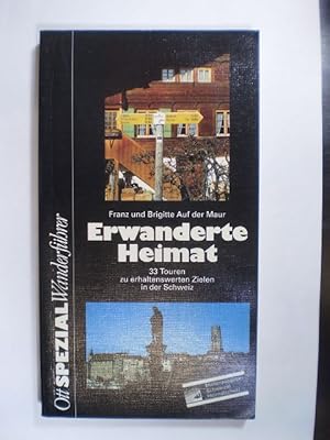 Imagen del vendedor de Erwanderte Heimat. 33 Touren zu erhaltenswerten Zielen in der Schweiz a la venta por Buchfink Das fahrende Antiquariat