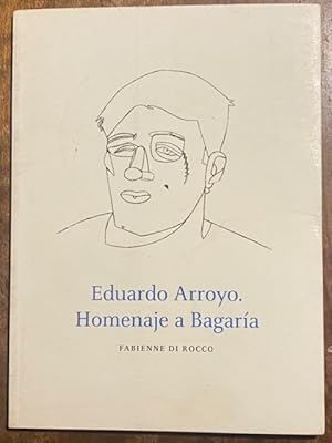 Image du vendeur pour Eduardo Arroyo. Homenaje a Bagara mis en vente par Largine