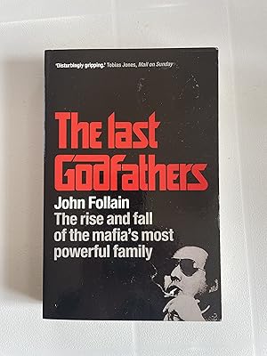 Seller image for The Last Godfathers: The Rise and Fall of the Mafia's Most Powerful Family for sale by Jon A Sewell