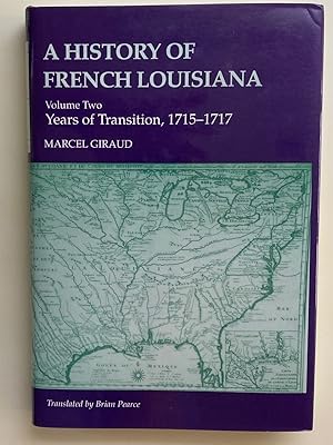 Image du vendeur pour A History of French Louisiana, Volume Two, Years of Transition, 1715-1717 mis en vente par M.S.  Books