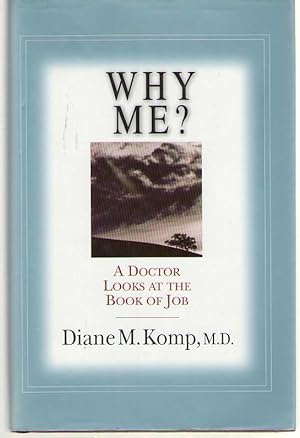Seller image for Why Me? A Doctor Looks At the Book of Job for sale by Dan Glaeser Books