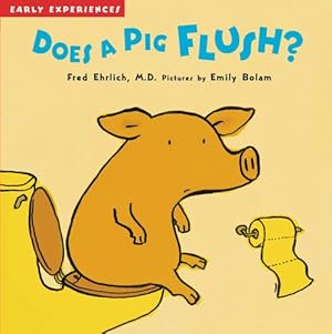 Seller image for Does a Pig Flush? (Early Experiences) for sale by Reliant Bookstore