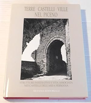 Immagine del venditore per TERRE CASTELLI VILLE NEL PICENO. Strutture Insediative e Vita Associata nei Castelli dell'area Fermana. venduto da Blue Mountain Books & Manuscripts, Ltd.