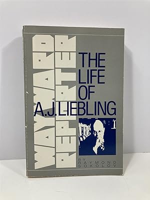 Seller image for Wayward Reporter Life of A. J. Liebling for sale by True Oak Books