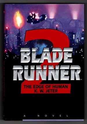 Seller image for Blade Runner 2: The Edge of Human by K. W. Jeter (First Edition) for sale by Heartwood Books and Art
