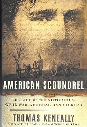 Bild des Verkufers fr American Scoundrel: The Life of the Notorious Civil War General Dan Sickles zum Verkauf von GLENN DAVID BOOKS