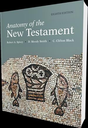 Image du vendeur pour Anatomy of the New Testament : A Guide to Its Structure and Meaning mis en vente par GreatBookPricesUK