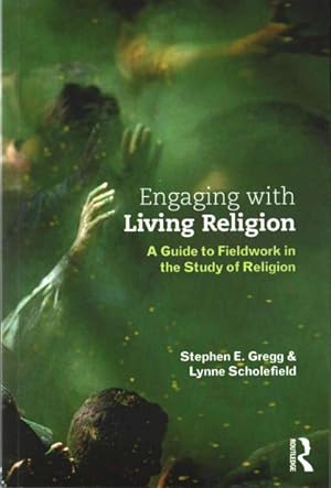 Seller image for Engaging With Living Religion : A Guide to Fieldwork in the Study of Religion for sale by GreatBookPrices