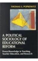 Bild des Verkufers fr A Political Sociology of Educational Reform: Power/Knowledge in Teaching, Teacher Education and Research zum Verkauf von WeBuyBooks