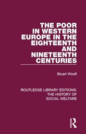 Seller image for The Poor in Western Europe in the Eighteenth and Nineteenth Centuries for sale by AHA-BUCH GmbH
