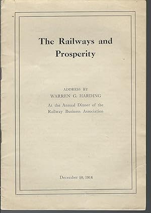Seller image for The Railways and Prosperity: Address by Warren G. Harding, at the Annual Dinner of the Railway Business Association, December 10, 1914 for sale by MyLibraryMarket