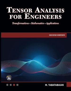 Bild des Verkufers fr Tensor Analysis for Engineers : Transformations - Mathematics - Applications zum Verkauf von AHA-BUCH GmbH