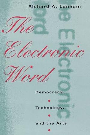 Seller image for The Electronic Word: Democracy, Technology, and the Arts for sale by WeBuyBooks