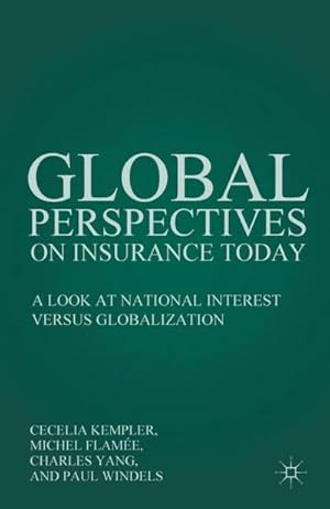 Seller image for Global Perspectives on Insurance Today : A Look at National Interest Versus Globalization for sale by AHA-BUCH GmbH