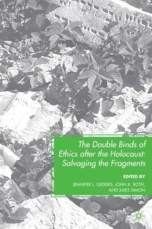 Image du vendeur pour The Double Binds of Ethics After the Holocaust : Salvaging the Fragments mis en vente par AHA-BUCH GmbH