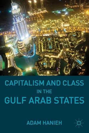 Bild des Verkufers fr Capitalism and Class in the Gulf Arab States zum Verkauf von AHA-BUCH GmbH