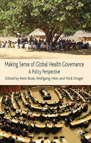 Imagen del vendedor de Making Sense of Global Health Governance : A Policy Perspective a la venta por AHA-BUCH GmbH