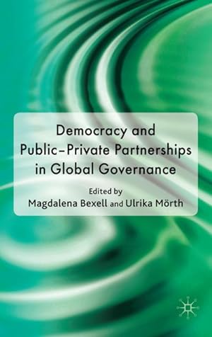 Bild des Verkufers fr Democracy and Public-Private Partnerships in Global Governance zum Verkauf von AHA-BUCH GmbH