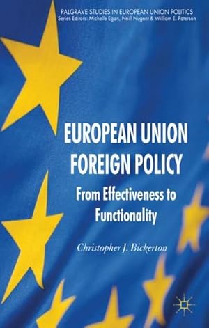Imagen del vendedor de European Union Foreign Policy : From Effectiveness to Functionality a la venta por AHA-BUCH GmbH