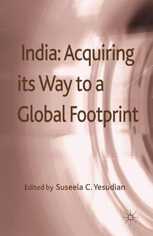 Seller image for India: Acquiring Its Way to a Global Footprint for sale by AHA-BUCH GmbH