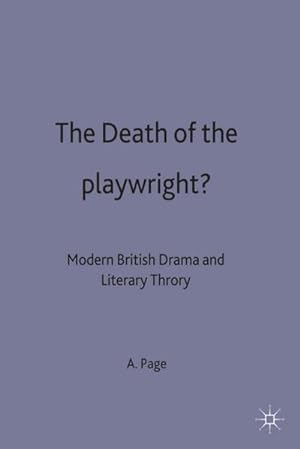 Seller image for The Death of the Playwright? : Modern British Drama and Literary Theory for sale by AHA-BUCH GmbH