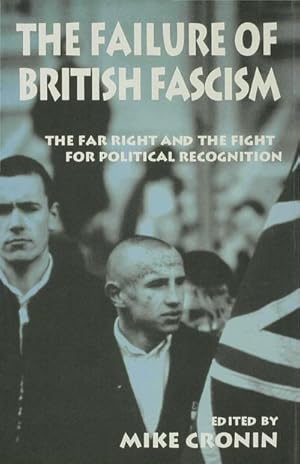 Bild des Verkufers fr The Failure of British Fascism : The Far Right and the Fight for Political Recognition zum Verkauf von AHA-BUCH GmbH