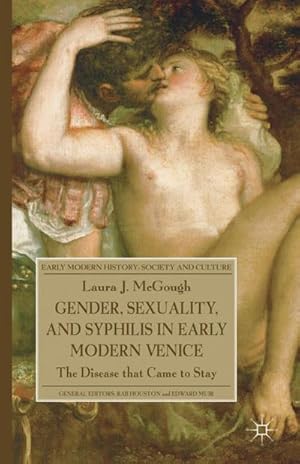 Bild des Verkufers fr Gender, Sexuality, and Syphilis in Early Modern Venice : The Disease That Came to Stay zum Verkauf von AHA-BUCH GmbH