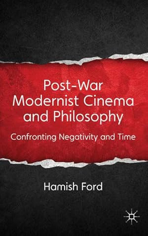 Imagen del vendedor de Post-War Modernist Cinema and Philosophy : Confronting Negativity and Time a la venta por AHA-BUCH GmbH