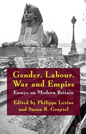 Seller image for Gender, Labour, War and Empire : Essays on Modern Britain for sale by AHA-BUCH GmbH