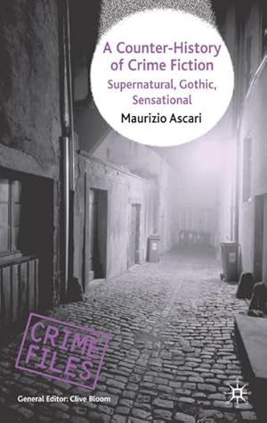 Immagine del venditore per A Counter-History of Crime Fiction : Supernatural, Gothic, Sensational venduto da AHA-BUCH GmbH