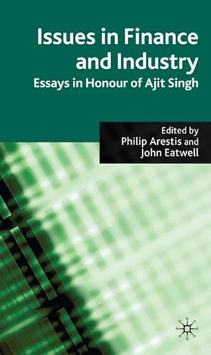 Bild des Verkufers fr Issues in Finance and Industry : Essays in Honour of Ajit Singh zum Verkauf von AHA-BUCH GmbH
