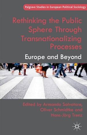 Seller image for Rethinking the Public Sphere Through Transnationalizing Processes : Europe and Beyond for sale by AHA-BUCH GmbH