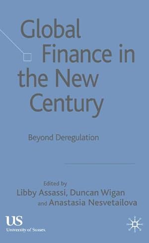 Bild des Verkufers fr Global Finance in the New Century : Beyond Deregulation zum Verkauf von AHA-BUCH GmbH