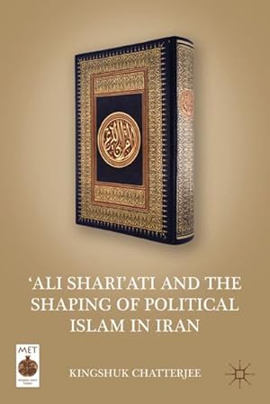 Bild des Verkufers fr ali Shari'ati and the Shaping of Political Islam in Iran zum Verkauf von AHA-BUCH GmbH