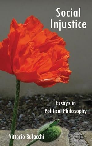 Bild des Verkufers fr Social Injustice : Essays in Political Philosophy zum Verkauf von AHA-BUCH GmbH