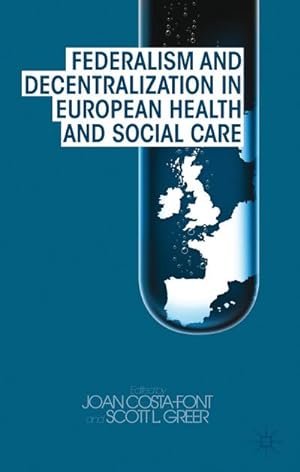 Bild des Verkufers fr Federalism and Decentralization in European Health and Social Care zum Verkauf von AHA-BUCH GmbH