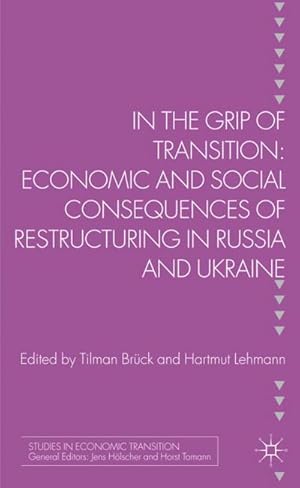 Seller image for In the Grip of Transition : Economic and Social Consequences of Restructuring in Russia and Ukraine for sale by AHA-BUCH GmbH