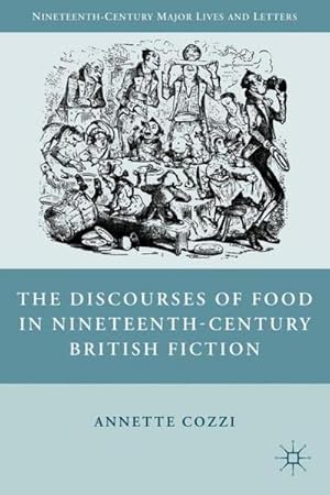 Image du vendeur pour The Discourses of Food in Nineteenth-Century British Fiction mis en vente par AHA-BUCH GmbH