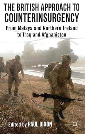 Imagen del vendedor de The British Approach to Counterinsurgency : From Malaya and Northern Ireland to Iraq and Afghanistan a la venta por AHA-BUCH GmbH