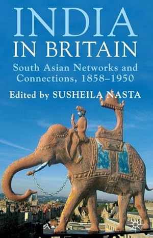 Bild des Verkufers fr India in Britain : South Asian Networks and Connections, 1858-1950 zum Verkauf von AHA-BUCH GmbH