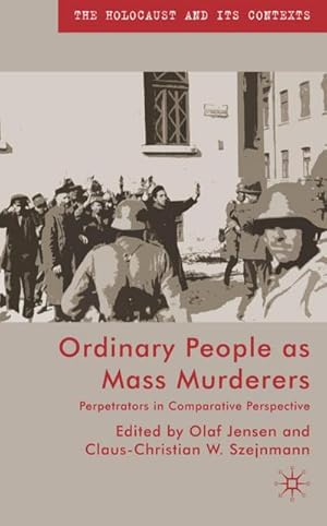 Immagine del venditore per Ordinary People as Mass Murderers : Perpetrators in Comparative Perspectives venduto da AHA-BUCH GmbH