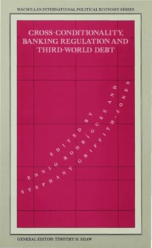 Bild des Verkufers fr Cross-Conditionality Banking Regulation and Third-World Debt zum Verkauf von AHA-BUCH GmbH