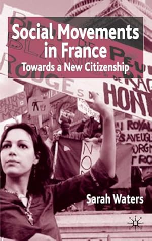 Image du vendeur pour Social Movements in France : Towards a New Citizenship mis en vente par AHA-BUCH GmbH